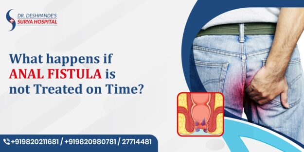 What Happens if Anal Fistula is Not Treated on Time?