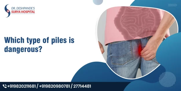 Which Type of Piles Is Dangerous?