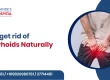 How to Get Rid of Hemorrhoids Naturally