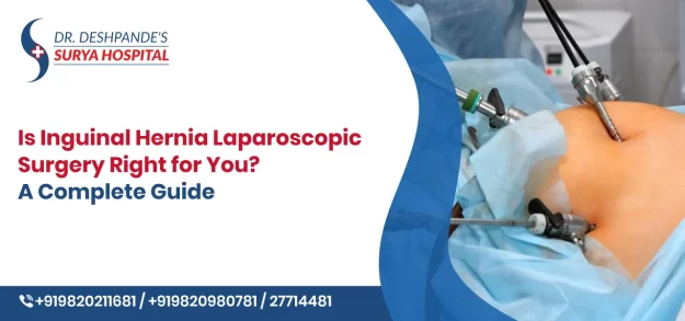 Is Inguinal Hernia Laparoscopic Surgery Right for You? A Complete Guide