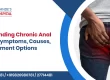 Chronic Anal Fissure: Symptoms, Causes, and Treatment Options