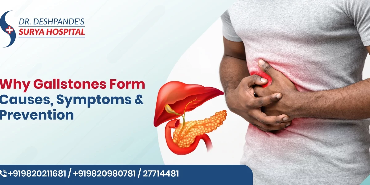 Why Gallstones Form: Causes, Symptoms & Prevention
